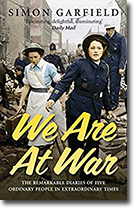 We Are at War: The Remarkable Diaries of Five Ordinary People in Extraordinary Times